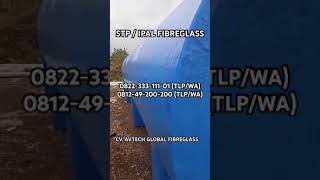 STP IPAL FIBREGLASS | CV. AVTECH GLOBAL FIBREGLASS 0822 333 111 01 #stp  #ipal  #fibreglass