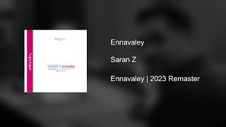 Ennavaley | Saran Z ft. Dhilip Varman, Psychomantra, Saint TFC & Thila Laxshman | Remastered