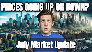 July 2024 Calgary Real Estate Market Update - Are Prices Going Up Or Down?