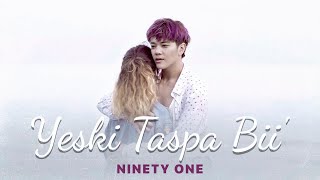 NINETY ONE - YESKI TASPA BII | Official Music Video