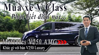 V250 AMG - Điểm khác biệt Quan Trọng Với bản Luxury không thể không biết khi mua V CLass