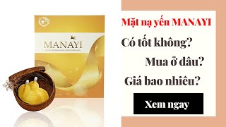 Mặt nạ yến hoàng cung MANAYI có tốt không, giá bao nhiêu và mua ở đâu?