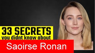 33 Surprising Facts About Saoirse Ronan!