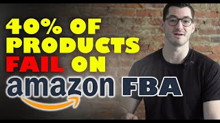 40% of Products FAIL on Amazon FBA