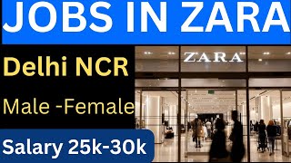 Zara jobs in Gurgaon Noida Delhi | new Jobs in Gurgaon | Jobs in Delhi | Jobs in Noida Hiring Open