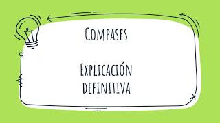 COMPASES EXPLICACIÓN DEFINITIVA (Esta vez lo entiendes seguro!!)