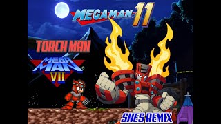 Megaman 11 - Torch Man(Megaman 7 Remix)