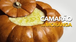 Camarão na Moranga - Receita Completa [Fácil e Barato]