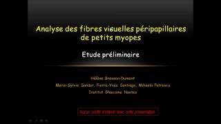 Analyse des fibres visuelles péripapillaires de petits myopes (Hélène Bresson-Dumont)