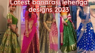 Latest banarasi lehenga designs 2023