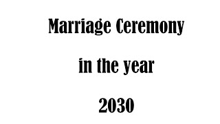 Marriage Ceremony In The Year 2030