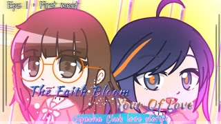 ¦ The Faith Bloom Your Of Love(Remake) ¦ Eps 1: First Meet ¦ Gacha Club Series|Lesbian ¦