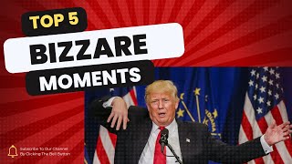 The most bizarre moments from Donald Trump in 2024