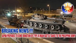 JAPAN PREPARES TO SEND DONATION OF TYPE 74 MAIN BATTLE TANKS TO THE PHILIPPINE ARMY