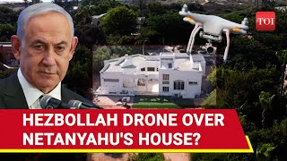 Hezbollah Drone Over Netanyahu Home? Israel Scrambles Military Jets After Security Scare