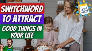 How to attract good things in your life | switch words