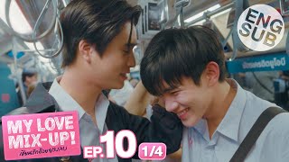 [Eng Sub] My Love Mix-Up! เขียนรักด้วยยางลบ | EP.10 [1/4]