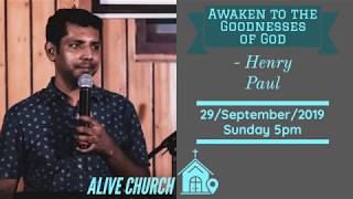 Awaken To The Goodness Of God  | Henry Paul | Alive Church | 29 September 2019