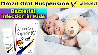 Orozil Oral Suspension | Cefprozil Oral Suspension | Uses | Dose  | Side effects | Precautions