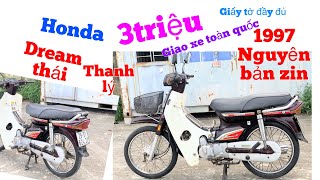 Dream thái honda máy nhật ,1997 nguyên bản/dream 3cục thanh lý chỉ từ 3triệu giao xe giấy tờ chuẩn