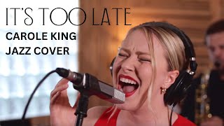 It's Too Late (Carole King) - JAZZ VERSION