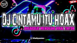 DJ CINTAMU ITU HOAX BREAKBEAT MENGKANE