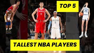 TOP 5 NBA's Most Unbelievably Tall Players