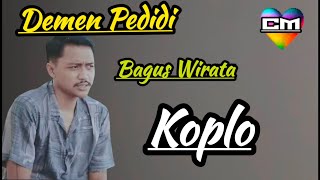 Bagus Wirata - Demen Pedidi Lirik, Koplo remix