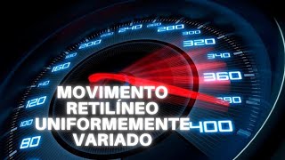 Movimento Retilíneo Uniformemente variado