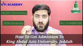 How To Get Admission To King Abdul Aziz University With Scholarship