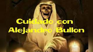 Cuidado con Bullon.