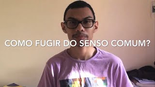 O QUE É SENSO COMUM? COMO EVITÁ-LO NAS REDAÇÕES?