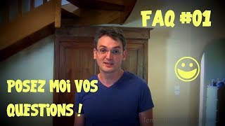 FAQ #01 Posez moi vos questions