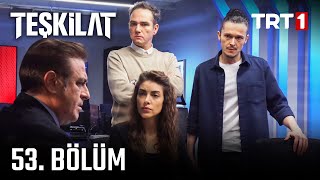 Teşkilat 53. Bölüm