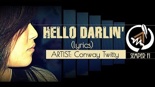 CONWAY TWITTY - Hello Darlin’ (lyrics)