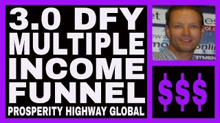 [NEW] Prosperity Highway Global Review - 3.0 DFY Multiple Income Funnel.