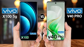 Vivo X100 Vs Vivo v40 Pro - Full Comparison #vivox100vsvivov40pro