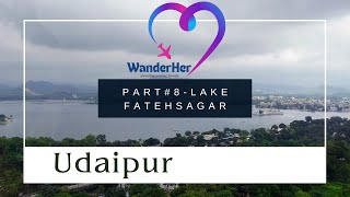 WanderHer - Udaipur | Part 8 - Lake Fateh Sagar | Weekend Getaway | Female trips