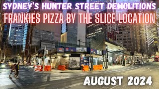 Abandoned Oz - Sydney’s Hunter Street Demolitions - Frankies Pizza by the Slice - August 2024