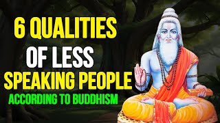 6 Qualities of LESS SPEAKING PEOPLE According To Buddhism | Buddha Story in English