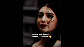 ajib sa pyar tha #sadstatus #heartbrokenshayeri #brokenheart #shayari#trending #reels#shorts #sad