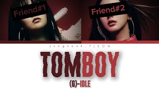 TOMBOY ~ (G)-IDLE |Two Friends Karaoke