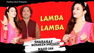 Lamba Lamba | Pashto Song | Wajid Jan & Nosheen Shezadi OFFICIAL Video Song