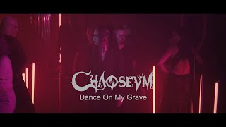 CHAOSEUM - Dance On My Grave (Official Music Video)