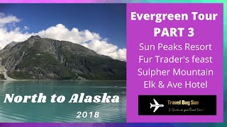 ALASKA/CANADA - An Evergreen Tour PART 3. Sun peaks Resort Fairmont Resort, Banff