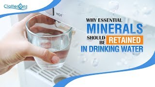 WHY Essential Minerals Should Be Retained in Drinking Water?