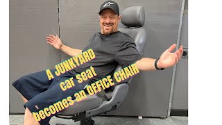 We CONVERTED a JUNKYARD car seat into an AWESOME Office/Gaming CHAIR