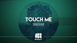 Bhaskar – Touch Me  -  EP Weapons - (Áudio Oficial)