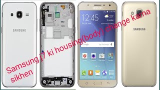 How to change Samsung j7 Housing(Body)// Samsung j7 ki body(Housing) Kaise change Karen