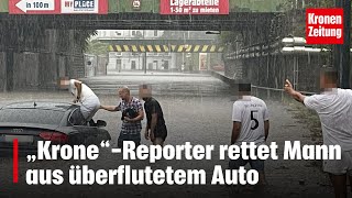 Unwetter-Horror in Wien: „Krone“-Reporter rettet Mann aus überflutetem Auto | krone.tv NEWS